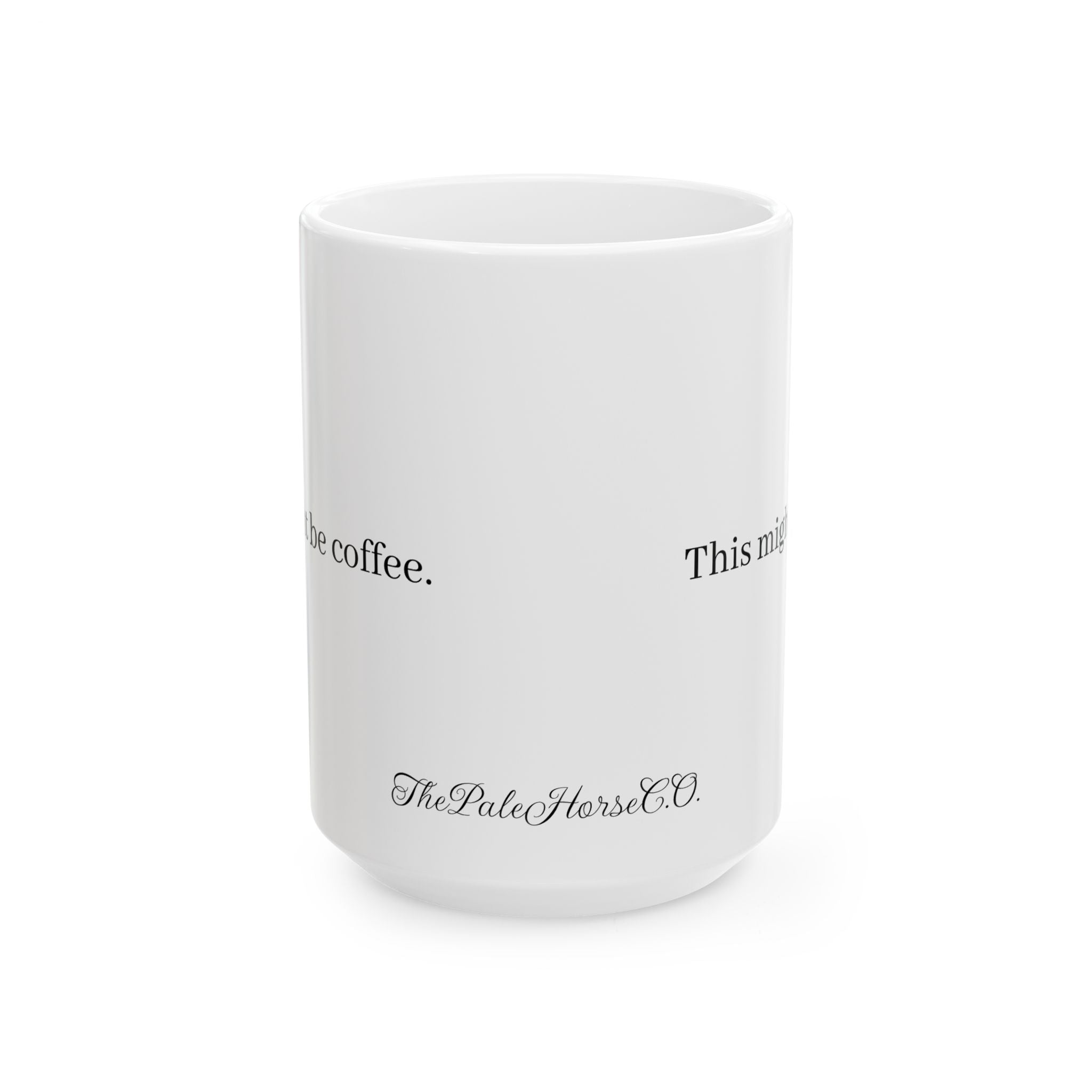 Ceramic Mug — "This Might Be Wine" Funny Coffee Tea Cup (11oz & 15oz)